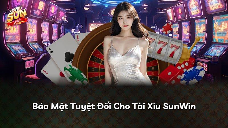 Bảo Mật Tuyệt Đối Cho Tài Xỉu SunWin