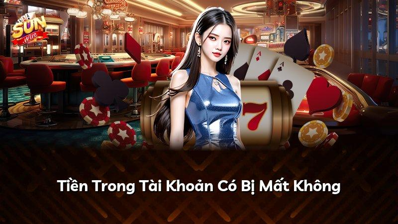 Tiền Trong Tài Khoản Có Bị Mất Không